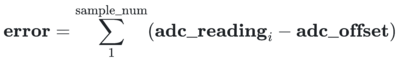 error = \sum_{1}^{sample\_num} (adc\_reading_{i} - adc\_offset)